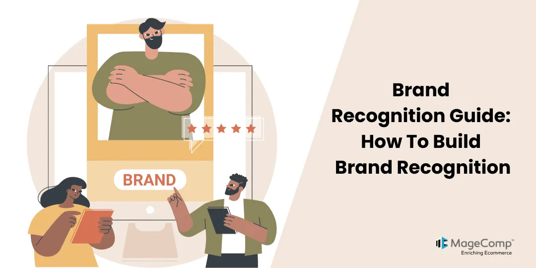 Brand Recognition Guide: How To Build Brand Recognition