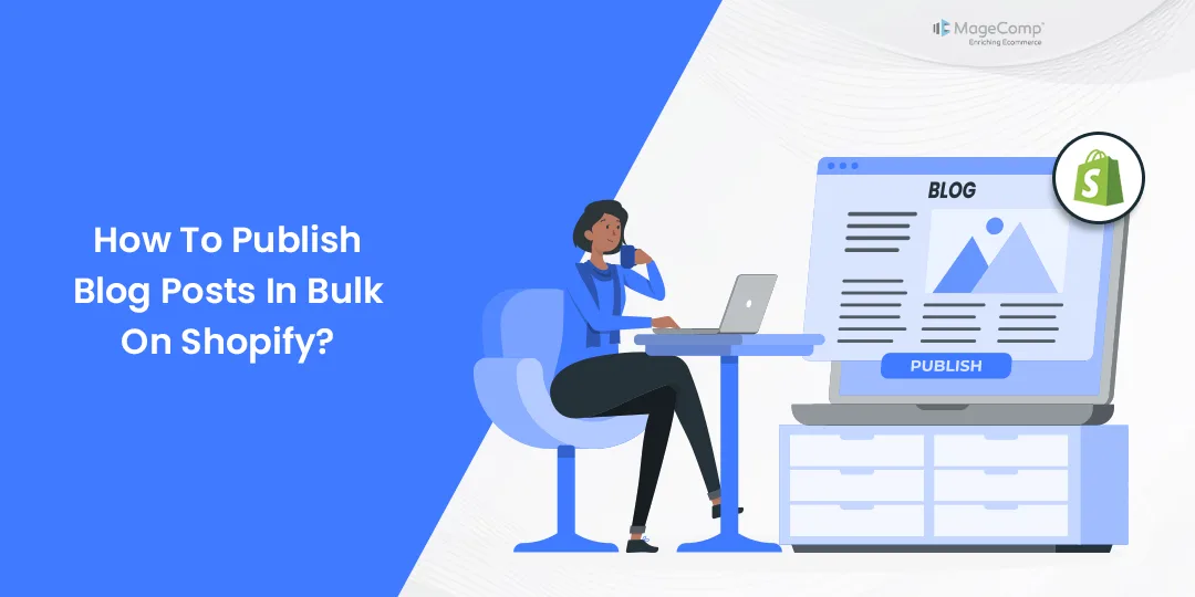 How To Publish Blog Posts In Bulk On Shopify