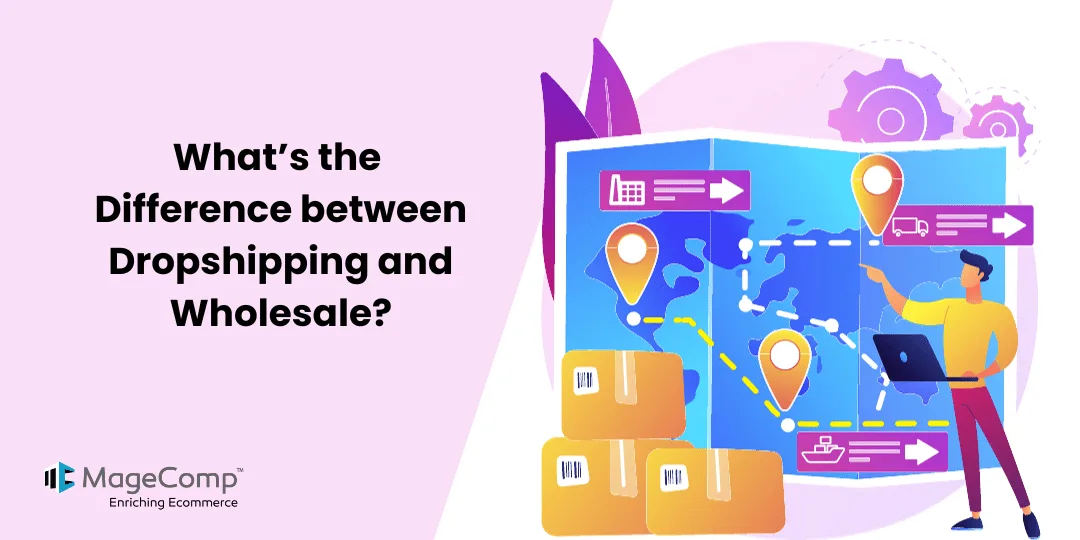 What’s the Difference between Dropshipping and Wholesale