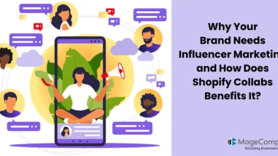 Why Your Brand Needs Influencer Marketing and How Does Shopify Collabs Benefits It