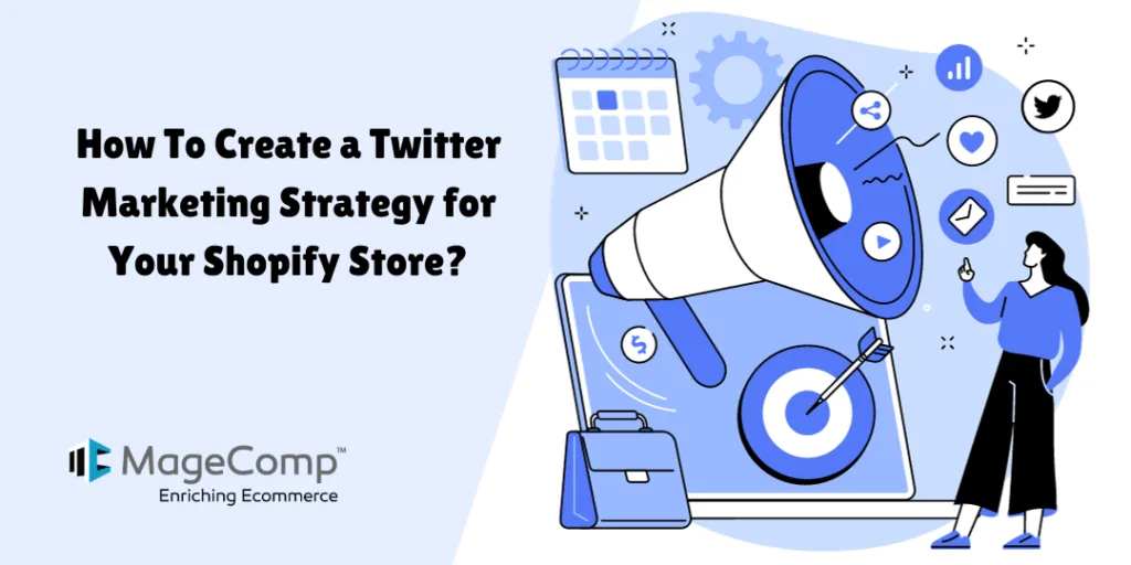 How To Create a Twitter Marketing Strategy for Your Shopify Store