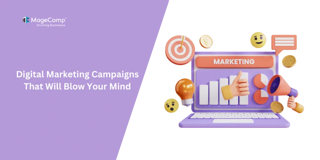 Digital Marketing Campaigns That Will Blow Your Mind