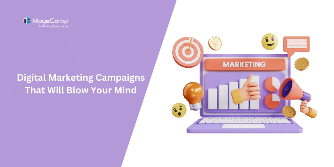 Digital Marketing Campaigns That Will Blow Your Mind