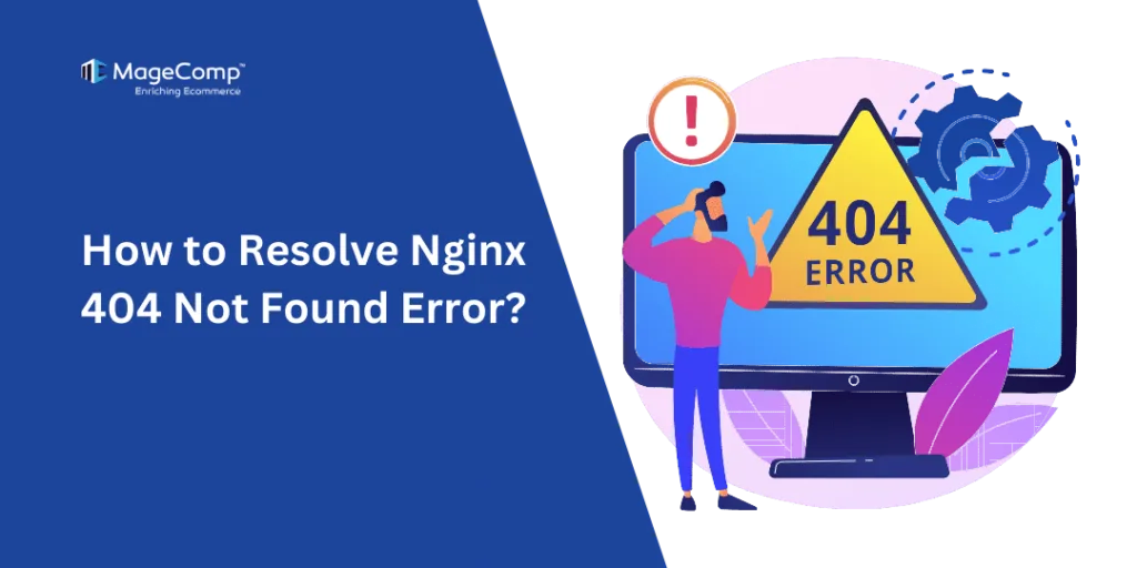 How to Resolve Nginx 404 Not Found Error?