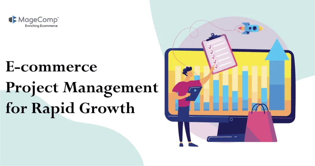 E-commerce Project Management for Rapid Growth A Comprehensive Guide