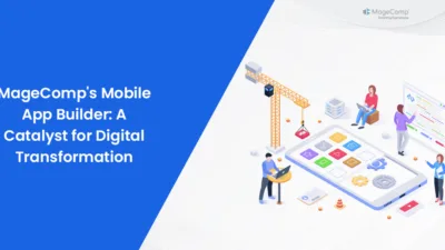 MageComps Mobile App Builder A Catalyst for Digital Transformation