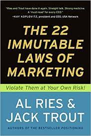 22 Immutable Laws of Marketing Violate Them at Your Own Risk by AI Ries & Jack Trout