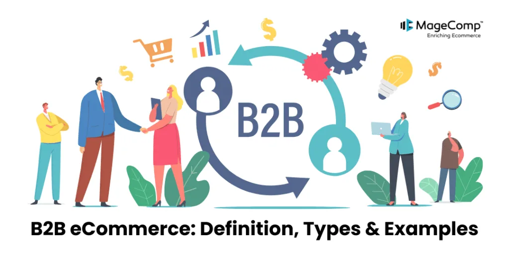 B2B eCommerce: Definition, Types & Examples (2024)