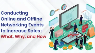 Conducting-Online-and-Offline-Networking-Events-to-Increase-Sales-What-Why-and-How