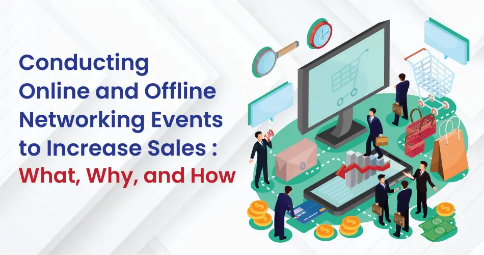 Conducting-Online-and-Offline-Networking-Events-to-Increase-Sales-What-Why-and-How