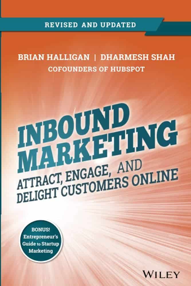 Inbound Marketing Attract, Engage, and Delight Customers Online by Brian Halligan & Dharmesh Shah