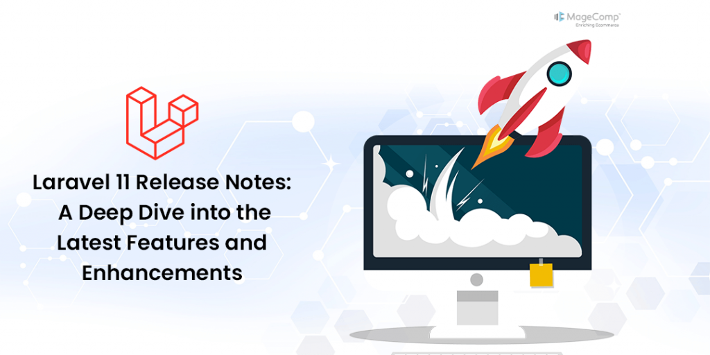 Laravel 11 Release Notes: A Deep Dive Into The Latest Features And ...