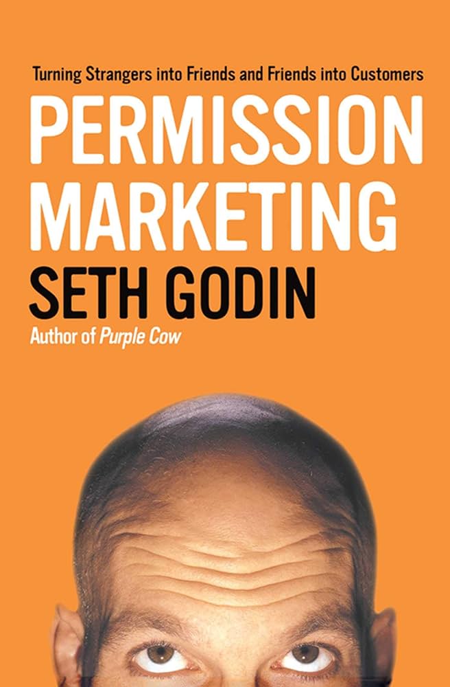 Permission Marketing - by Seth Godin