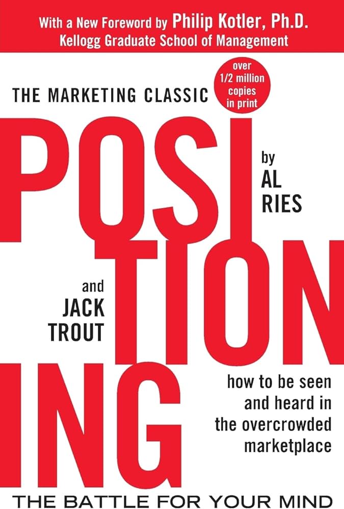 Positioning The Battle for Your Mind by AI Ries & Jack Trout