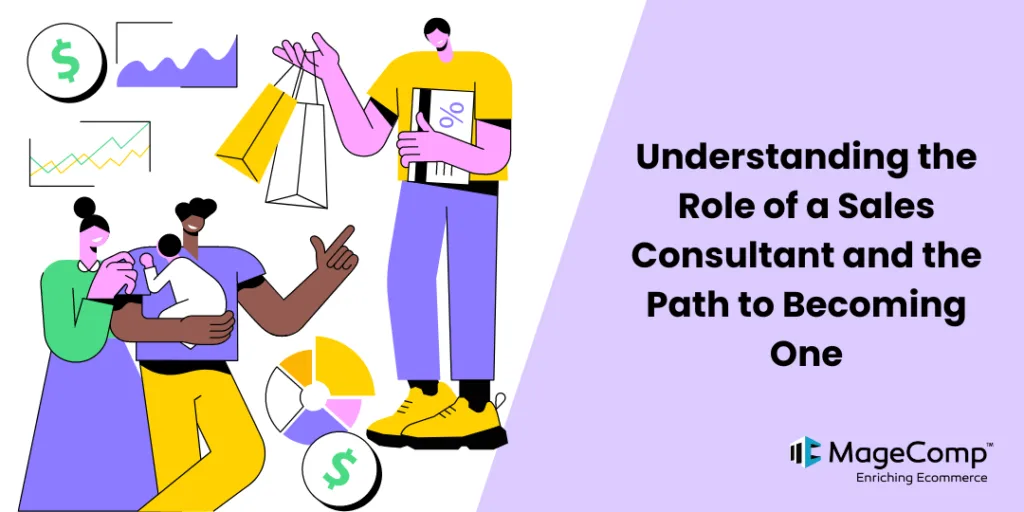 Understanding the Role of a Sales Consultant and the Path to Becoming One