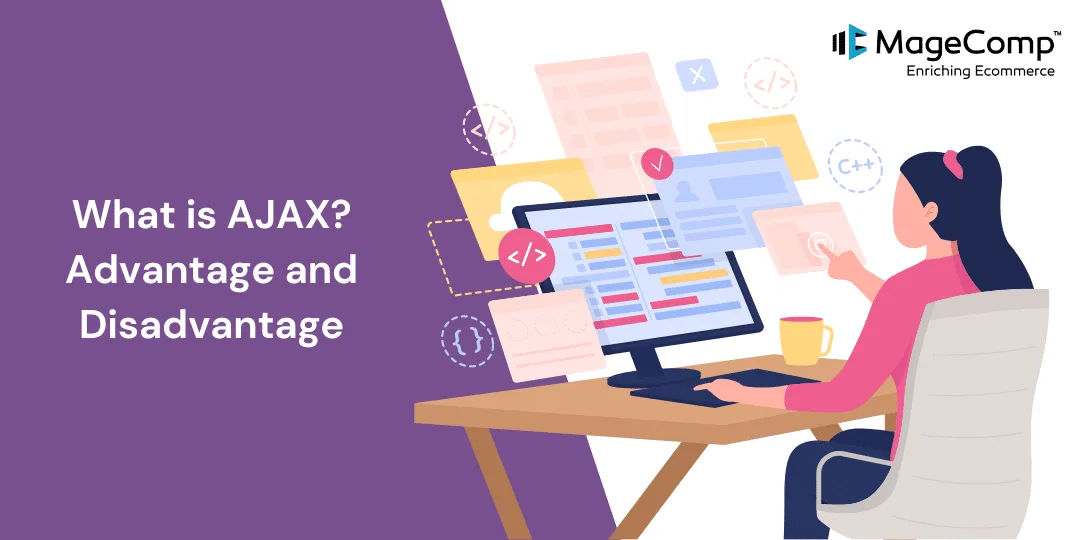 What is AJAX? Advantages & Disadvantages of Ajax