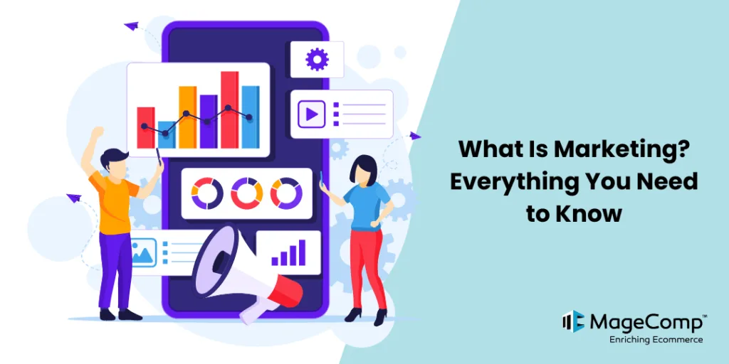 What Is Marketing_ Everything You Need to Know