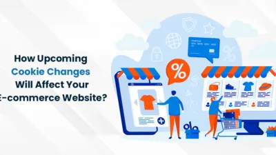 How Upcoming Cookie Changes Will Affect Your E-commerce Website