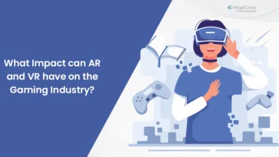 What Impact can AR and VR have on the Gaming Industry