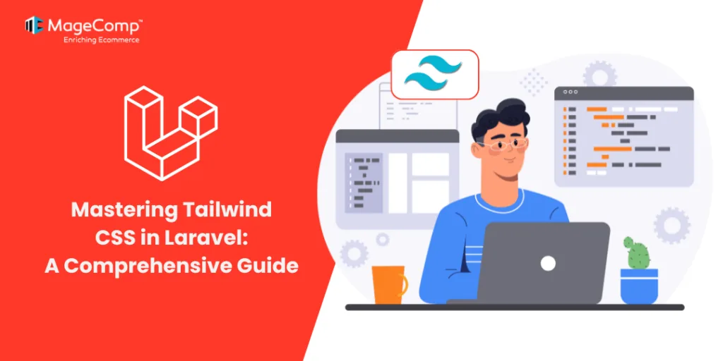 Mastering Tailwind CSS in Laravel A Comprehensive Guide