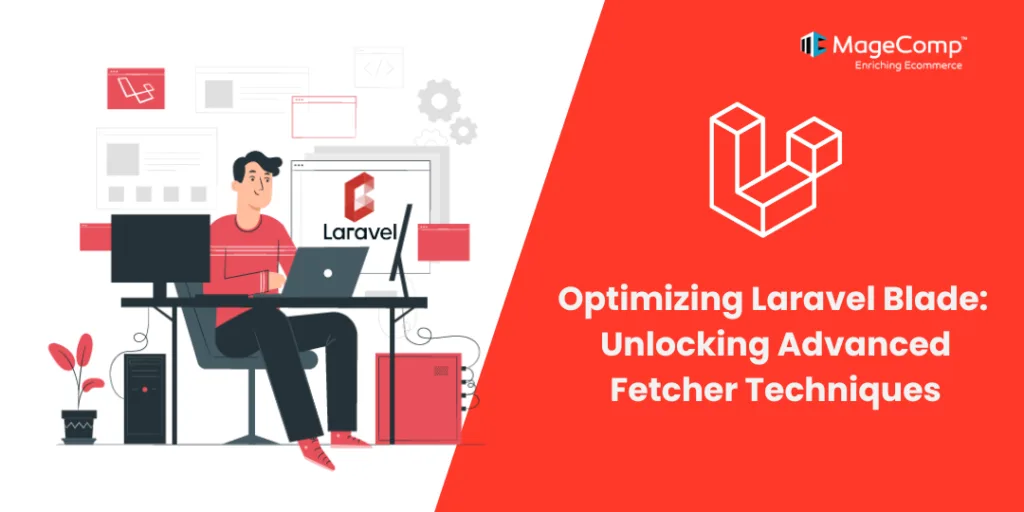 Optimizing Laravel Blade Unlocking Advanced Fetcher Techniques