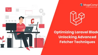 Optimizing Laravel Blade Unlocking Advanced Fetcher Techniques