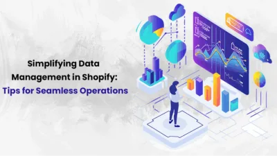 Simplifying Data Management in Shopify Tips for Seamless Operations