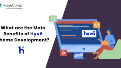 What are the Main Benefits of Hyva Theme Development