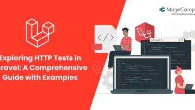 Exploring HTTP Tests in Laravel A Comprehensive Guide with Examples