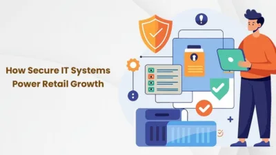 How Secure IT Systems Power Retail Growth