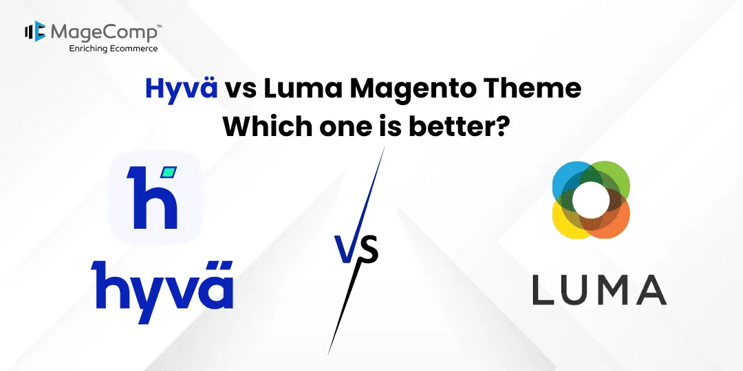 Hyvä vs Luma Magento Theme Which one is better?