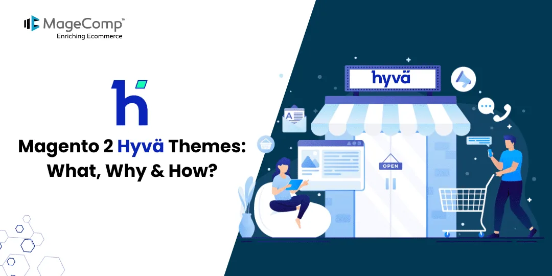 Magento 2 Hyvä Themes What, Why & How