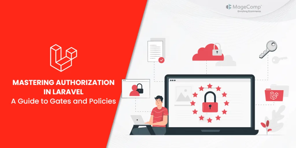 Mastering Authorization in Laravel A Guide to Gates and Policies