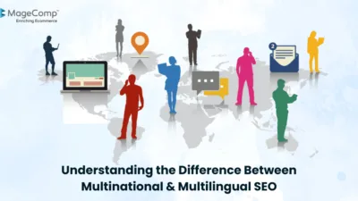 Understanding the Difference Between Multinational & Multilingual SEO