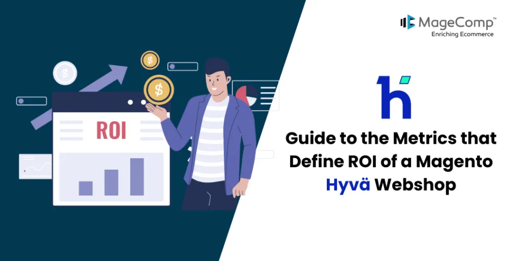 Guide to the Metrics that Define ROI of a Magento Hyvä Webshop