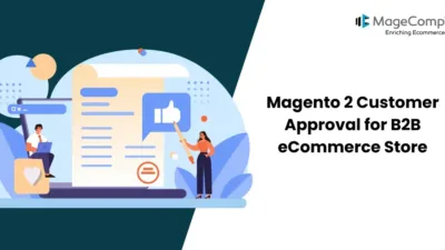 Magento 2 Customer Approval for B2B eCommerce Store