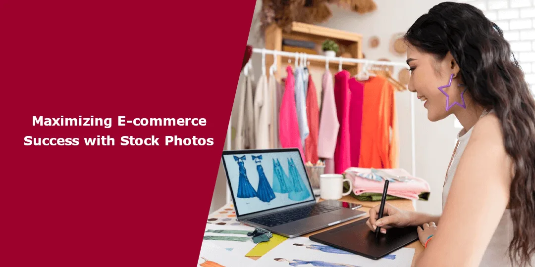 Maximizing E-commerce Success with Stock Photos