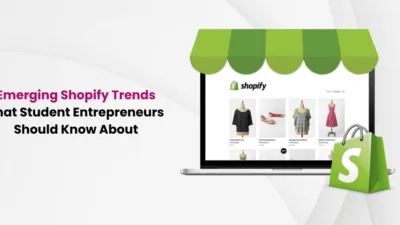 Emerging Shopify Trends That Student Entrepreneurs Should Know About