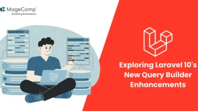 Exploring Laravel 10's New Query Builder Enhancements