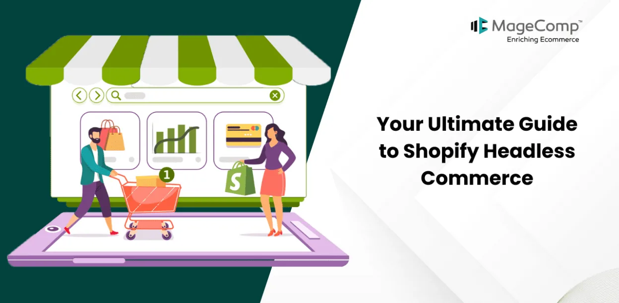 Your Ultimate Guide to Shopify Headless Commerce