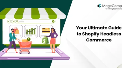 Your Ultimate Guide to Shopify Headless Commerce