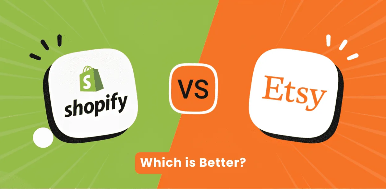 Shopify vs. Etsy - Which is Better