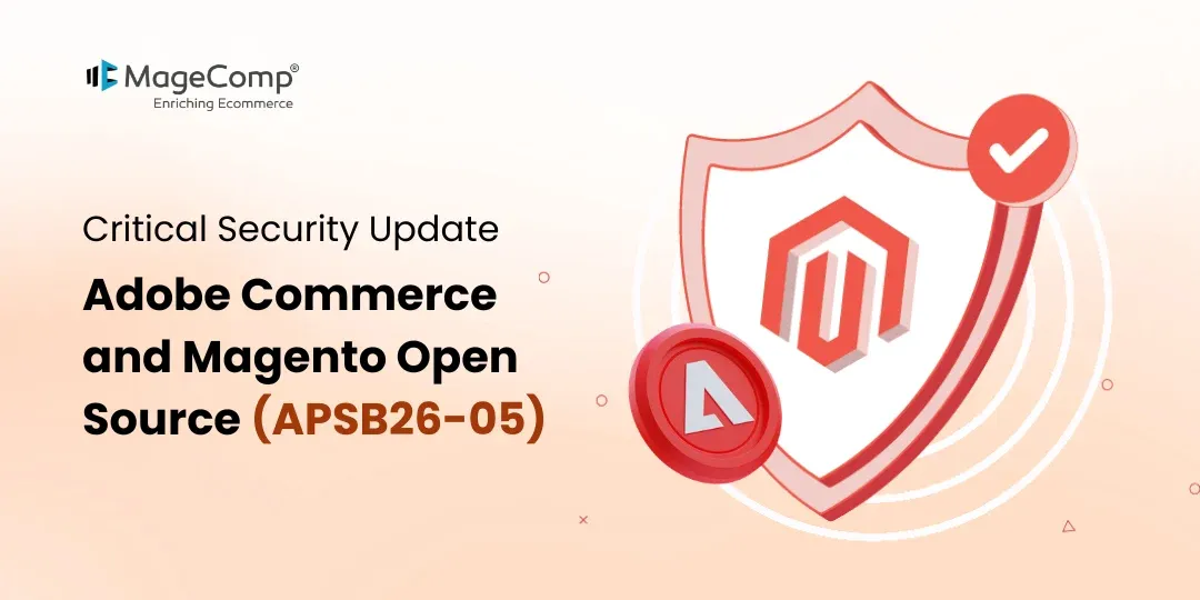 Critical Security Update Adobe Commerce and Magento Open Source (APSB26-05)