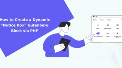 How to Create a Dynamic Notice Box Gutenberg Block via PHP 1