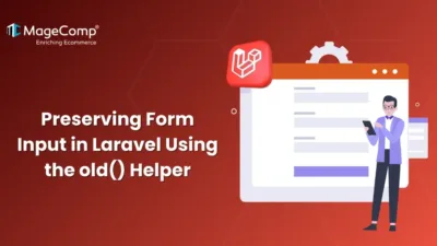 Preserving Form Input in Laravel Using the old() Helper