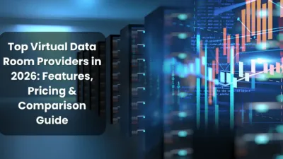 Top Virtual Data Room Providers in 2026: Features, Pricing & Comparison Guide