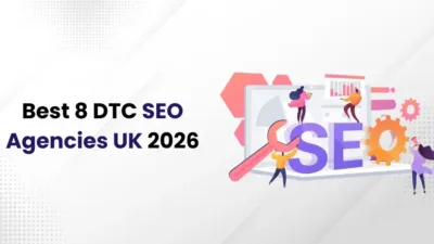 Best 8 DTC SEO Agencies UK 2026