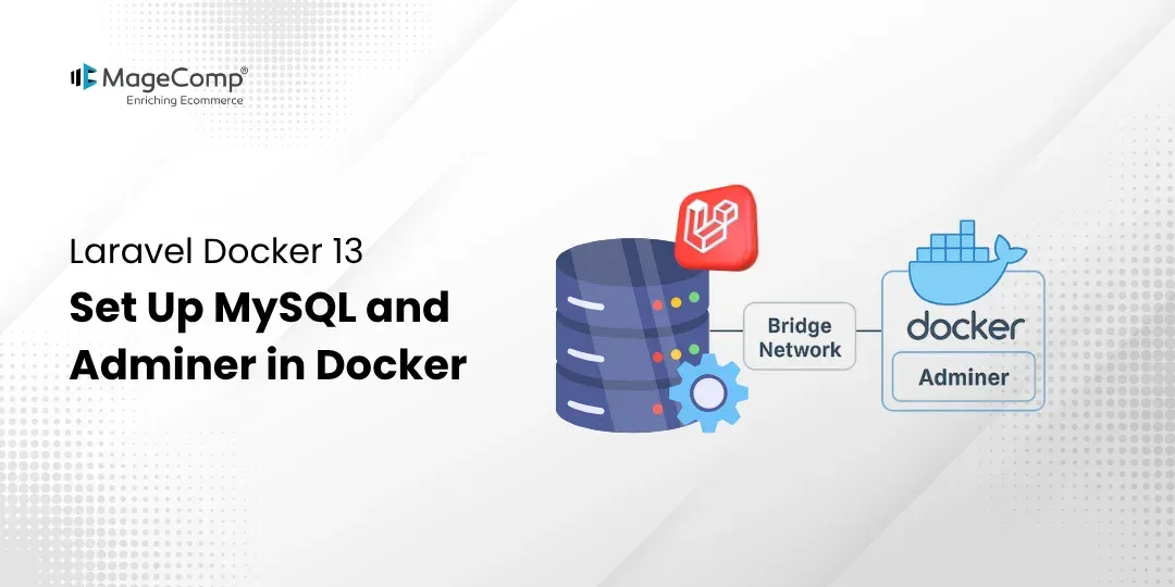 Laravel Docker 13 - Set Up MySQL and Adminer in Docker