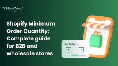 Shopify Minimum Order Quantity Complete guide for B2B and wholesale stores