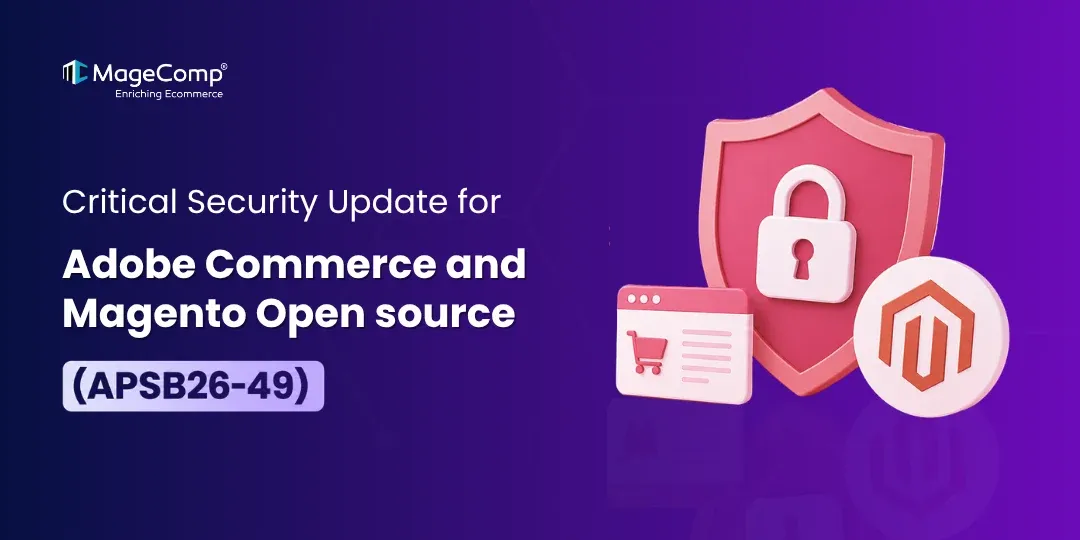 Critical Security Update Adobe Commerce and Magento Open source (APSB26-49)